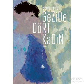 Gezide Dört Kadın - Sema Fener