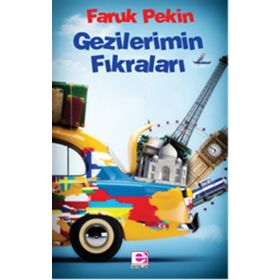 Gezilerimin Fıkraları - Faruk Pekin