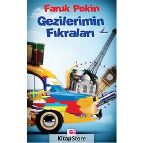 Gezilerimin Fıkraları - Faruk Pekin