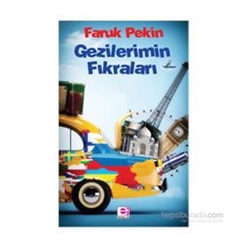 Gezilerimin Fıkraları - Faruk Pekin