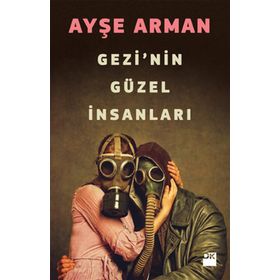 GEZI'NIN GÜZEL İNSANLARI - AYŞE ARMAN