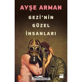 GEZI'NIN GÜZEL İNSANLARI - AYŞE ARMAN