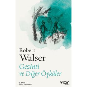 Gezinti ve Diğer Öyküler - Robert Walser