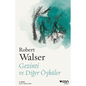 Gezinti ve Diğer Öyküler - Robert Walser