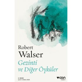 Gezinti ve Diğer Öyküler - Robert Walser