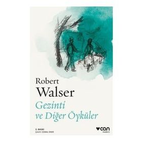 Gezinti ve Diğer Öyküler - Robert Walser