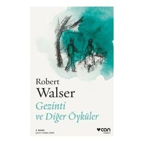 Gezinti ve Diğer Öyküler - Robert Walser