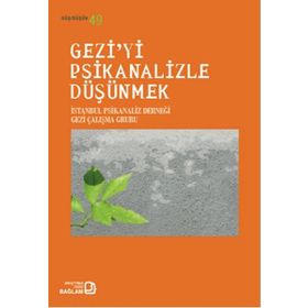 Gezi’yi Psikanalizle Düşünmek - Canan Suner
