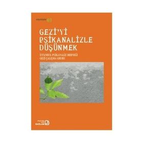 Gezi’yi Psikanalizle Düşünmek - Canan Suner