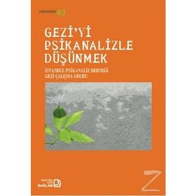 Gezi’yi Psikanalizle Düşünmek - Canan Suner