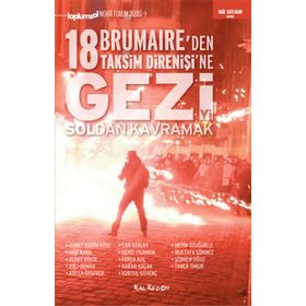 Gezi’yi Soldan Kavramak 18 Brumaire’den Taksim Direnişi’ne - Ahmet Haşim Köse Akif Karatepe Şebnem Oğuz Ferda Koç Can Atalay Metin Özuğurlu Aslı Odman Alpay Biber Mustafa Sönmez Taner Timur Atilla Özsever Deniz Yıldırım Kurtul Güvenç Hakan Koçak
