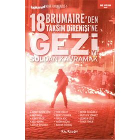 Gezi’yi Soldan Kavramak 18 Brumaire’den Taksim Direnişi’ne - Ahmet Haşim Köse Akif Karatepe Şebnem Oğuz Ferda Koç Can Atalay Metin Özuğurlu Aslı Odman Alpay Biber Mustafa Sönmez Taner Timur Atilla Özsever Deniz Yıldırım Kurtul Güvenç Hakan Koçak