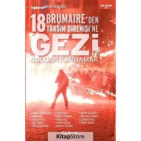 Gezi’yi Soldan Kavramak 18 Brumaire’den Taksim Direnişi’ne - Ahmet Haşim Köse Akif Karatepe Şebnem Oğuz Ferda Koç Can Atalay Metin Özuğurlu Aslı Odman Alpay Biber Mustafa Sönmez Taner Timur Atilla Özsever Deniz Yıldırım Kurtul Güvenç Hakan Koçak