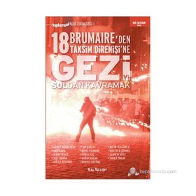 Gezi’yi Soldan Kavramak 18 Brumaire’den Taksim Direnişi’ne - Ahmet Haşim Köse Akif Karatepe Şebnem Oğuz Ferda Koç Can Atalay Metin Özuğurlu Aslı Odman Alpay Biber Mustafa Sönmez Taner Timur Atilla Özsever Deniz Yıldırım Kurtul Güvenç Hakan Koçak