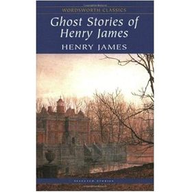 Ghost Stories of Henry James - Henry James
