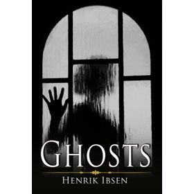 Ghosts - Henrik Ibsen