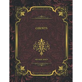 Ghosts - Henrik Ibsen