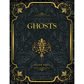 Ghosts - Henrik Ibsen
