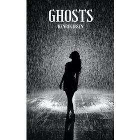 Ghosts - Henrik Ibsen
