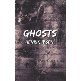 Ghosts - Henrik Ibsen