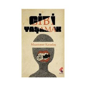 Gibi Yaşamak - Muammer Karadaş