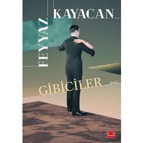 Gibiciler - Feyyaz Kayacan