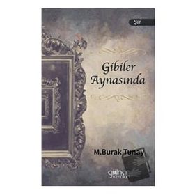 Gibiler Aynasında - Muhammed Burak Tunay