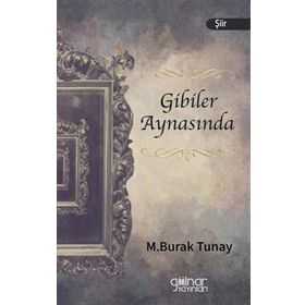 Gibiler Aynasında - Muhammed Burak Tunay