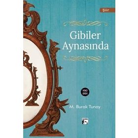 Gibiler Aynasında - Muhammed Burak Tunay