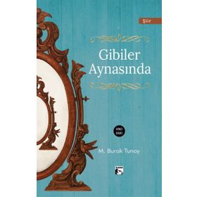 Gibiler Aynasında - Muhammed Burak Tunay