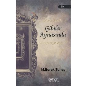 Gibiler Aynasında - Muhammed Burak Tunay