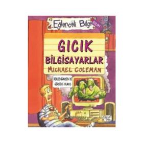 GICIK BILGISAYARLAR EĞLENCELİ BILGI - MICHAEL COLEMAN
