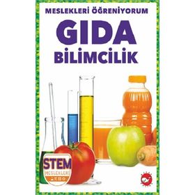 Gıda Bilimcilik - Meslekleri Öğreniyorum - Stem Meslekleri - Beyaz Balina Yayınları