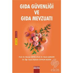 Gıda Güvenliği ve Gıda Mevzuatı - Nevin Şanlıer Nevzat Artık Aybuke Ceyhun Sezgin