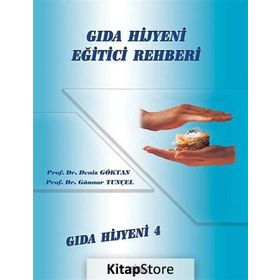 Gıda Hijyeni Eğitici Rehberi - Prof. Dr. Deniz Göktan Prof. Dr. Günnur Tunçel