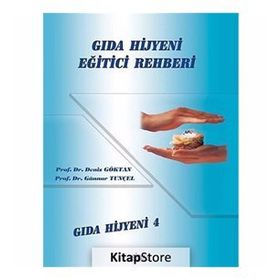 Gıda Hijyeni Eğitici Rehberi - Prof. Dr. Deniz Göktan Prof. Dr. Günnur Tunçel
