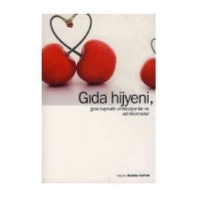 Gıda Hijyeni, Gıda Kaynaklı Enfeksiyonlar ve Zehirlenmeler - Muhittin Tayfur