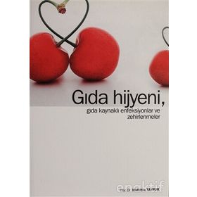 Gıda Hijyeni, Gıda Kaynaklı Enfeksiyonlar ve Zehirlenmeler - Muhittin Tayfur