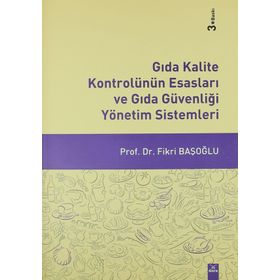 Gıda Kalite Kontrolünün Esasları ve Gıda Güvenliği Yönetim Sistemleri - Fikri Başoğlu