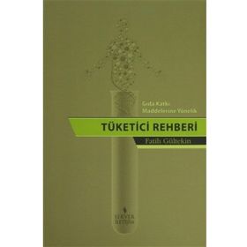 Gıda Katkı Maddelerine Yönelik Tüketici Rehberi - Fatih Gültekin