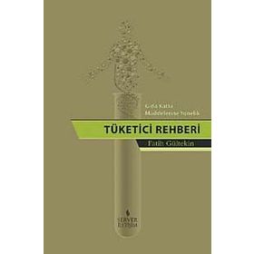 Gıda Katkı Maddelerine Yönelik Tüketici Rehberi - Fatih Gültekin
