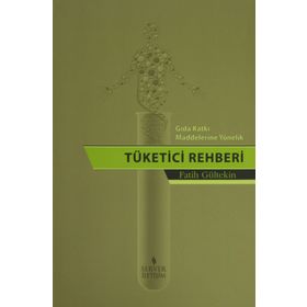 Gıda Katkı Maddelerine Yönelik Tüketici Rehberi - Fatih Gültekin