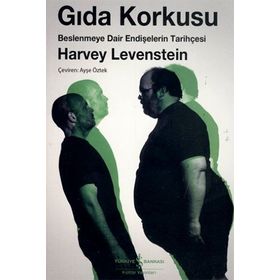 GIDA KORKUSU - HARVEY LEVENSTEIN