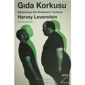 GIDA KORKUSU - HARVEY LEVENSTEIN