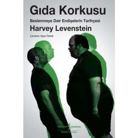 GIDA KORKUSU - HARVEY LEVENSTEIN