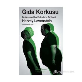 GIDA KORKUSU - HARVEY LEVENSTEIN