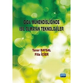 GIDA MÜHENDİSLİĞİNDE ISIL OLMAYAN GÜNCEL TEKNIKLER - TANER BAYSA;FILIZ İÇERİR