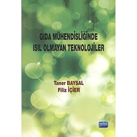 GIDA MÜHENDİSLİĞİNDE ISIL OLMAYAN GÜNCEL TEKNIKLER - TANER BAYSA;FILIZ İÇERİR