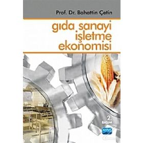GIDA SANAYI İŞLETME EKONOMISI - BAHATTIN ÇETİN