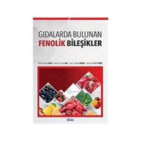 Gıdalarda Bulunan Fenolik Bileşikler - R. Ertan Anlı Nevzat Artık Nevzat Konar Nilüfer Vural
